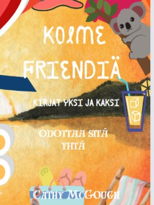 cover image of KOLME FRIENDIÄ KIRJAT 1 JA 2 FINNISH EDITION